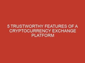 5 trustworthy features of a cryptocurrency exchange platform 1064