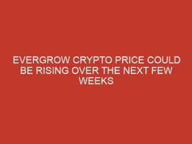 evergrow crypto price could be rising over the next few weeks 705 1