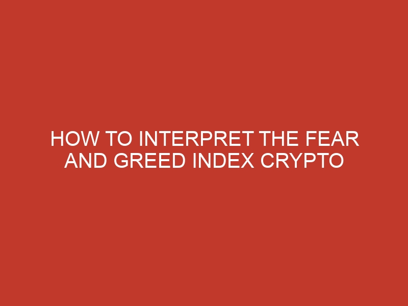 how to interpret the fear and greed index crypto 1104