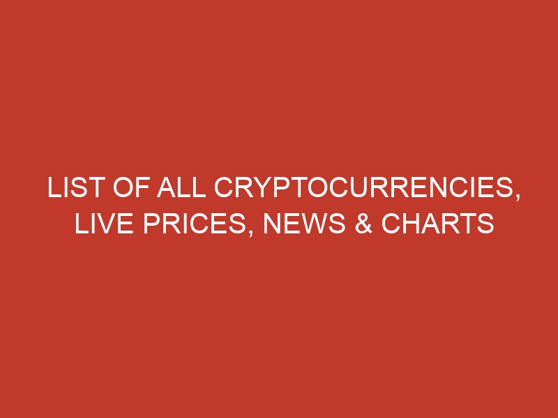 list of all cryptocurrencies live prices news charts 761 1