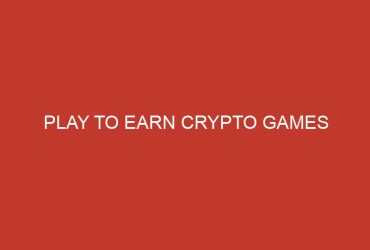 play to earn crypto games 965