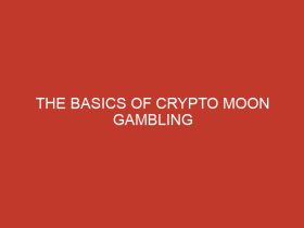 the basics of crypto moon gambling 1180