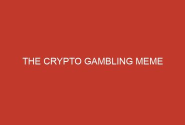 the crypto gambling meme 834
