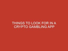 things to look for in a crypto gambling app 820