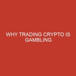 why trading crypto is gambling 894
