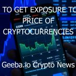 how to get exposure to the price of cryptocurrencies 6754