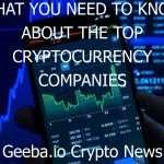 what you need to know about the top cryptocurrency companies 8441